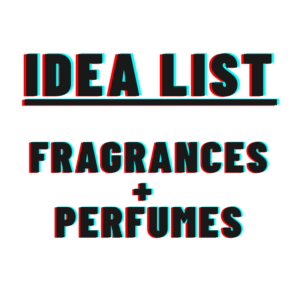 Idea List - Fragrances and Perfumes. Click 'Buy on Amazon'